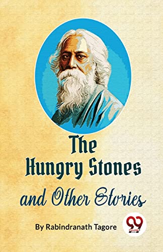 Imagen de archivo de The Hungry Stones And Other Stories Rabindranath Tagore Rabindranath Tagore a la venta por Books Puddle
