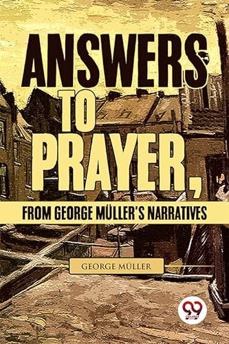 Stock image for Answers To Prayer; From George Müller'S Narratives for sale by Ria Christie Collections