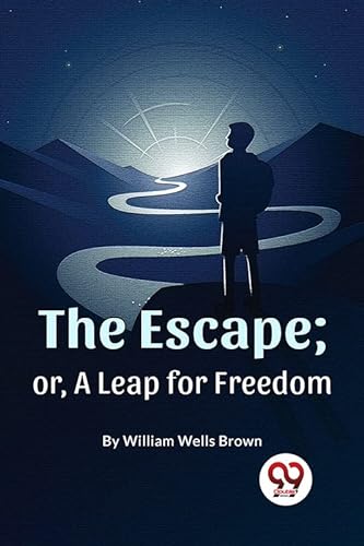 Stock image for The Escape; Or, A Leap For Freedom for sale by PBShop.store US