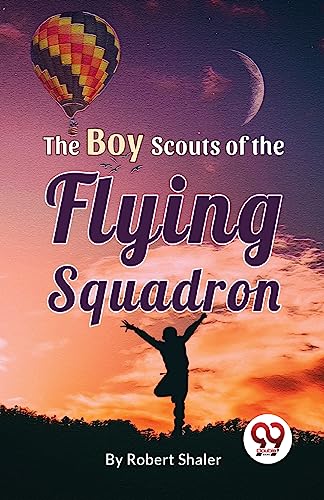 Stock image for The Boy Scouts Of The Flying Squadron for sale by PBShop.store US