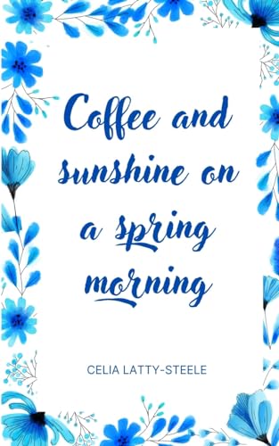 Stock image for Coffee and sunshine on a spring morning for sale by GreatBookPrices