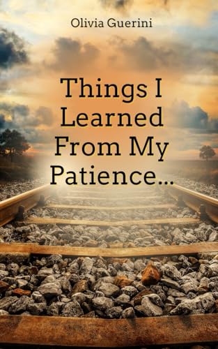 Stock image for Things I Learned From My Patience. for sale by GreatBookPrices