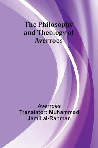 Beispielbild fr The Philosophy and Theology of Averroes zum Verkauf von GreatBookPrices