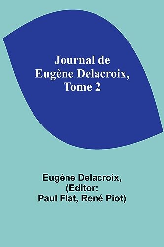 Stock image for Journal de Eug?ne Delacroix, Tome 2 for sale by PBShop.store US