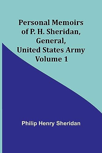 Stock image for Personal Memoirs of P. H. Sheridan, General, United States Army - Volume 1 for sale by PBShop.store US