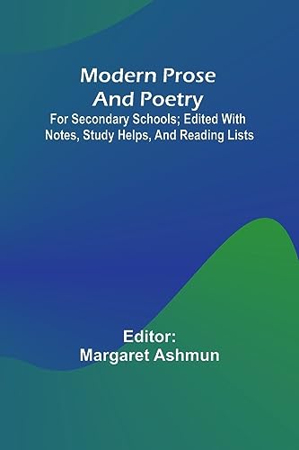 Beispielbild fr Modern Prose And Poetry; For Secondary Schools; Edited With Notes, Study Helps, And Reading Lists zum Verkauf von PBShop.store US