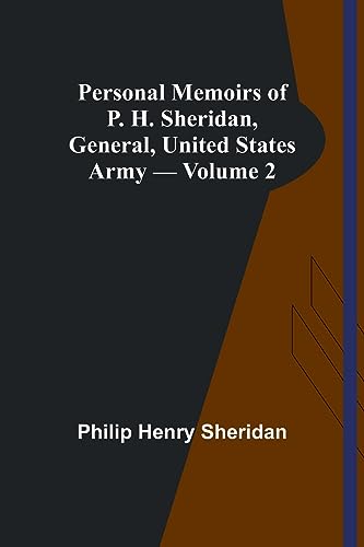 Stock image for Personal Memoirs of P. H. Sheridan, General, United States Army - Volume 2 for sale by PBShop.store US