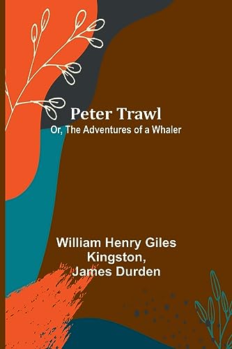 Stock image for Peter Trawl; Or, The Adventures of a Whaler for sale by Ria Christie Collections
