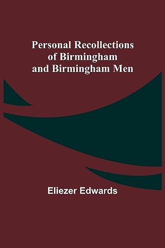 Stock image for Personal Recollections of Birmingham and Birmingham Men for sale by PBShop.store US