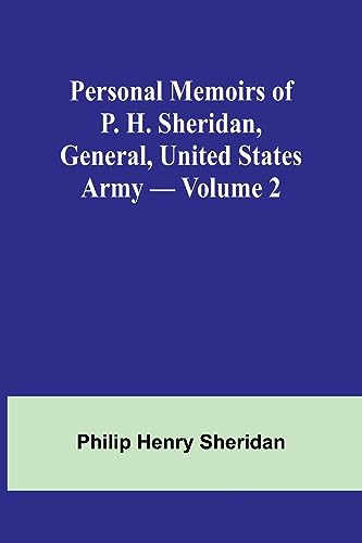 Stock image for Personal Memoirs of P. H. Sheridan, General, United States Army - Volume 2 for sale by PBShop.store US