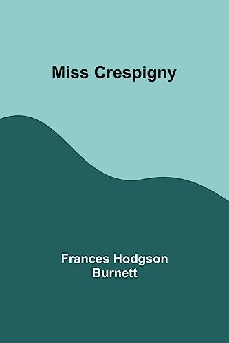 Stock image for MISS CRESPIGNY for sale by Brook Bookstore On Demand