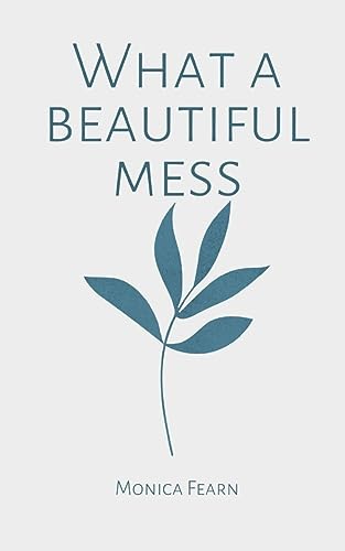 Stock image for What a beautiful mess for sale by GreatBookPrices