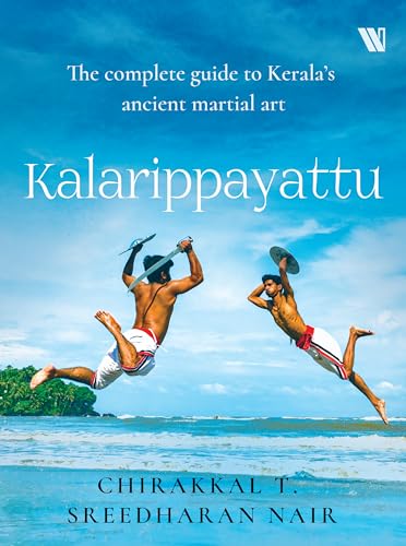 Stock image for Kalarippayattu: The complete guide to Kerala's ancient martial art for sale by Books Puddle