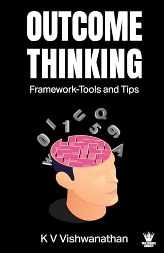 Stock image for Outcome Thinking: Framework - Tools and Tips for sale by California Books