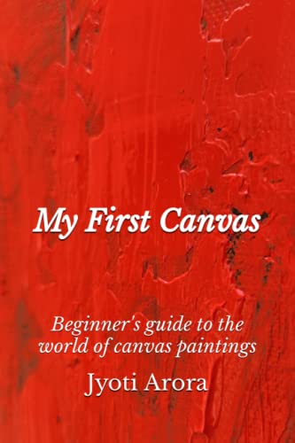 Stock image for My First Canvas: Beginner's guide to the world of canvas paintings for sale by Revaluation Books