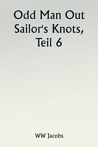 Imagen de archivo de Odd Man Out Sailor's Knots, Part 6. a la venta por GreatBookPrices