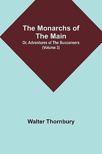 Stock image for The Monarchs of the Main; Or, Adventures of the Buccaneers (Volume 3) for sale by PBShop.store US