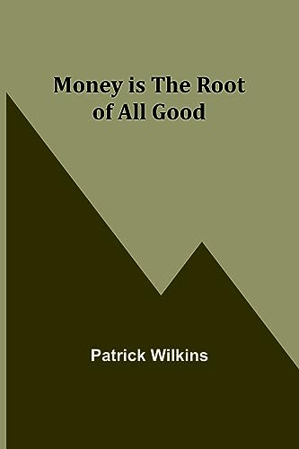 Stock image for Money is the Root of All Good for sale by PBShop.store US