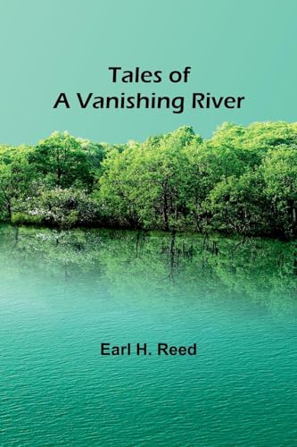 Beispielbild fr Tales of a Vanishing River zum Verkauf von GreatBookPrices