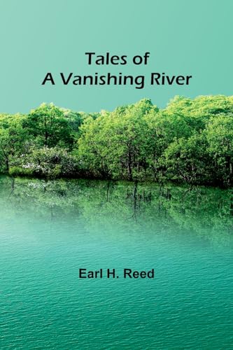 Stock image for Tales of a Vanishing River for sale by GreatBookPrices