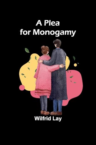 Stock image for A Plea for Monogamy for sale by Ria Christie Collections