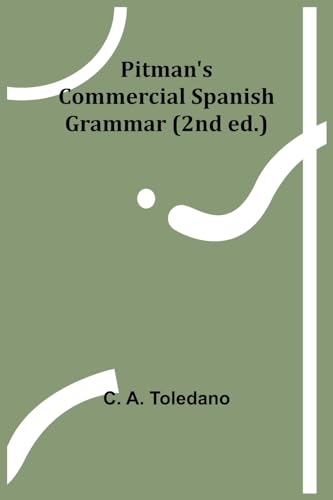 Beispielbild fr Pitman's Commercial Spanish Grammar (2nd ed.) zum Verkauf von Ria Christie Collections