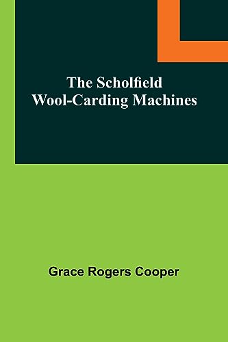 Stock image for The Scholfield Wool-Carding Machines for sale by Books Unplugged