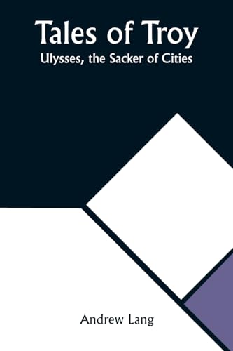 Beispielbild fr Tales of Troy: Ulysses, the Sacker of Cities zum Verkauf von Ria Christie Collections