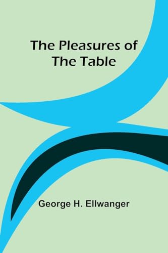 9789357916691: The Pleasures of the Table