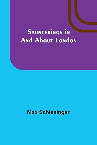 Imagen de archivo de Saunterings in and about London a la venta por PBShop.store US