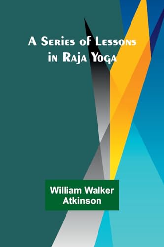 Stock image for A Series of Lessons in Raja Yoga for sale by Ebooksweb