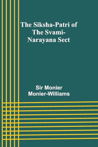 9789357931090: The Siksha-Patri of the Svami-Narayana Sect