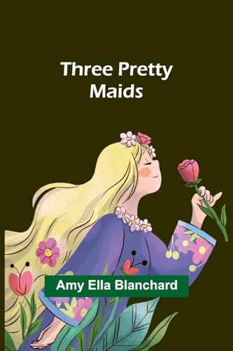 Stock image for Three pretty maids for sale by California Books