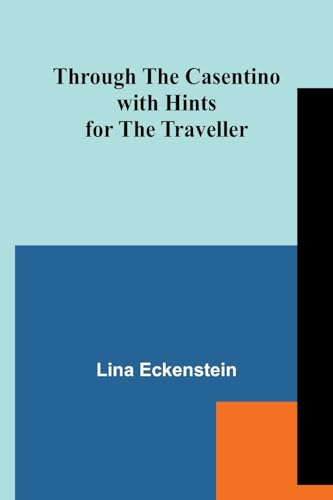 9789357931908: Through the Casentino with Hints for the Traveller