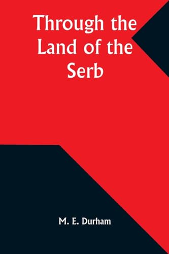 Imagen de archivo de Through the Land of the Serb a la venta por California Books