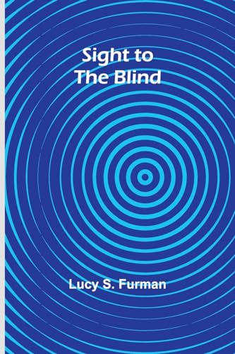 Stock image for Sight to the Blind for sale by California Books