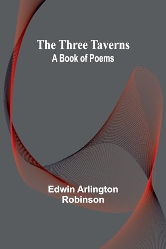 Beispielbild fr The Three Taverns: A Book of Poems zum Verkauf von California Books