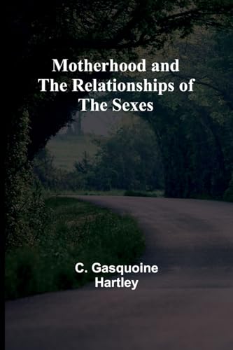 9789357932912: Motherhood and the Relationships of the Sexes