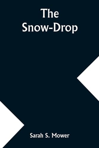 Imagen de archivo de The Snow-Drop a la venta por California Books