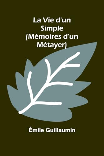 Stock image for La Vie d'un Simple (Mmoires d'un Mtayer) (French Edition) for sale by California Books