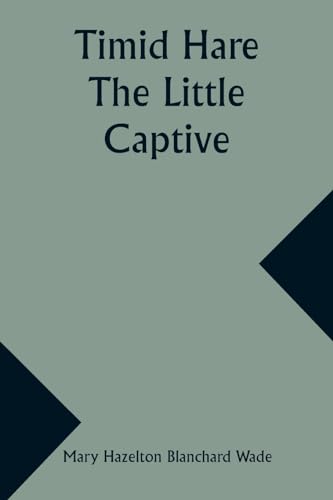 Imagen de archivo de Timid Hare: The Little Captive a la venta por California Books