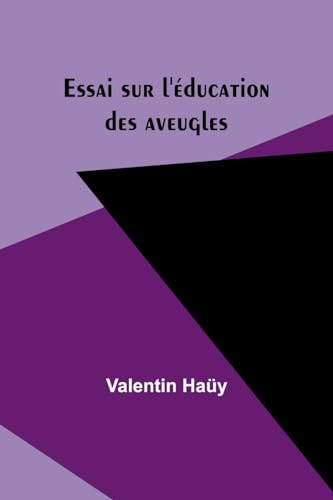 Beispielbild fr Essai sur l'ducation des aveugles (French Edition) zum Verkauf von California Books