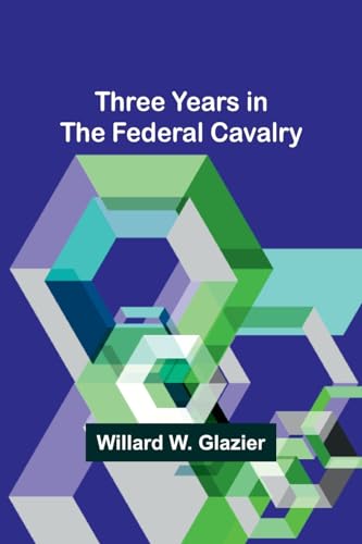 Stock image for Three Years in the Federal Cavalry for sale by California Books