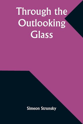 Stock image for Through the Outlooking Glass for sale by California Books
