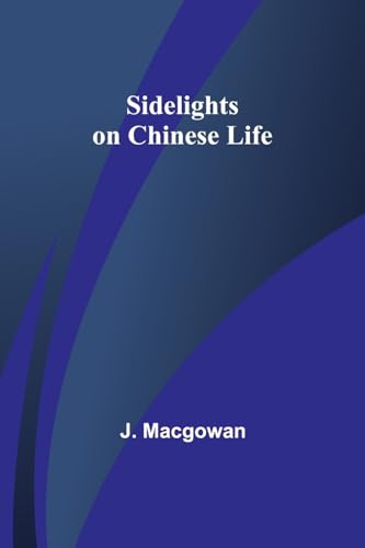 Stock image for Sidelights on Chinese Life for sale by Ebooksweb