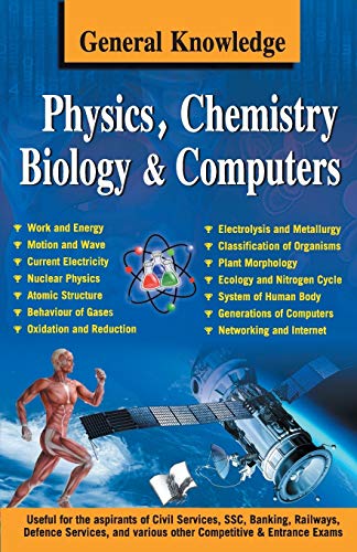 9789357941570: General Knowledge Physics, Chemistry, Biology And Computer: Everything an Educated Person is Expected to be Familiar with in Physics, Chemistry & Biology