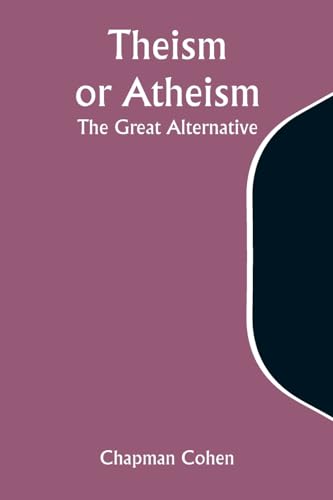 Stock image for Theism or Atheism: The Great Alternative for sale by GreatBookPrices