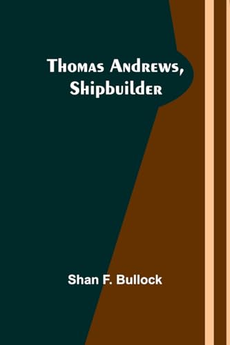 Imagen de archivo de Thomas Andrews, Shipbuilder a la venta por GreatBookPrices