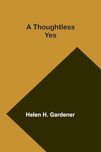 Stock image for A Thoughtless Yes for sale by GreatBookPrices