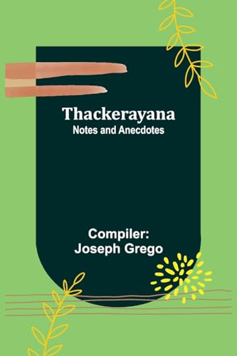 Beispielbild fr Thackerayana: Notes and Anecdotes zum Verkauf von Ria Christie Collections